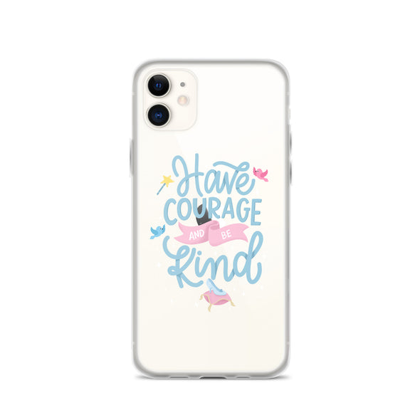 Have Courage Be Kind - iPhone® (not magsafe)