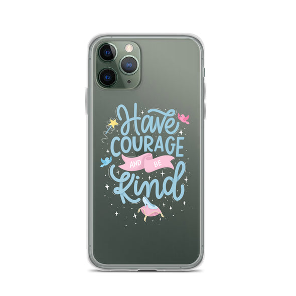 Have Courage Be Kind - iPhone® (not magsafe)