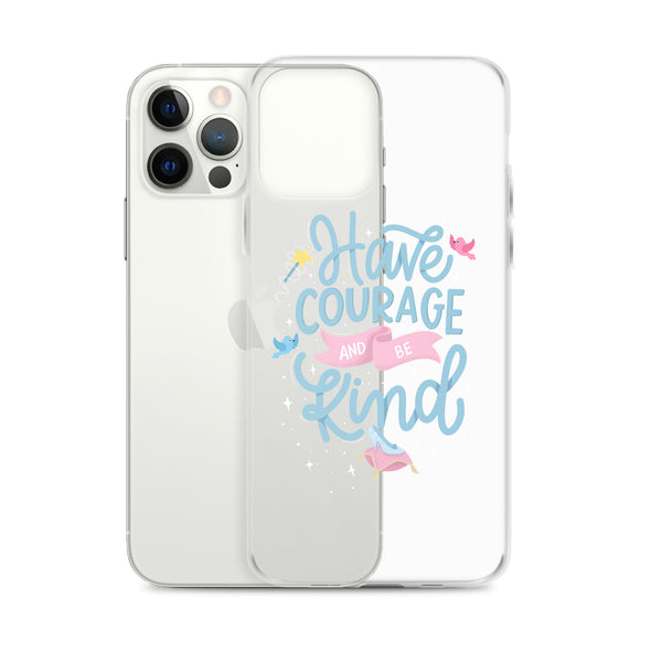 Have Courage Be Kind - iPhone® (not magsafe)