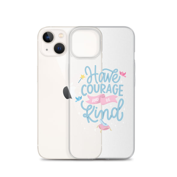 Have Courage Be Kind - iPhone® (not magsafe)