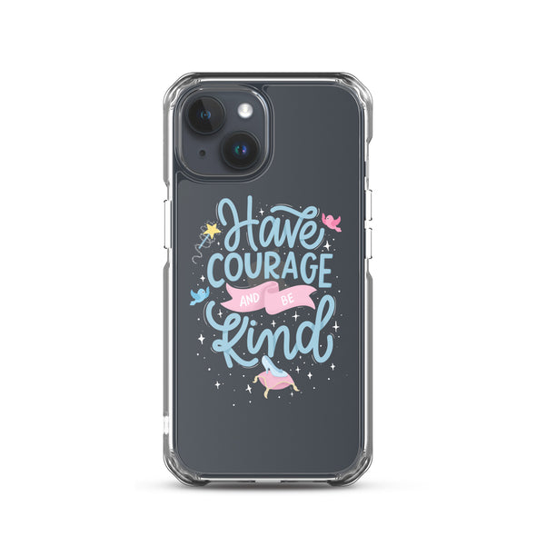 Have Courage Be Kind - iPhone® (not magsafe)