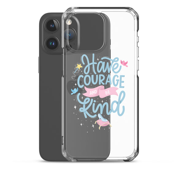 Have Courage Be Kind - iPhone® (not magsafe)